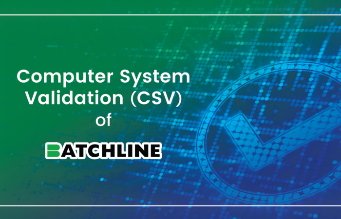 Computer System Validation (CSV) of BatchLine