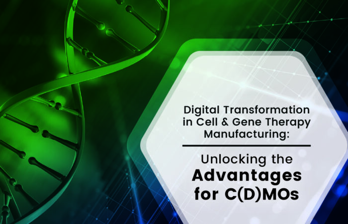 Digital Transformation in Cell & Gene Therapy Manufacturing: Unlocking the Advantages for C(D)MOs
